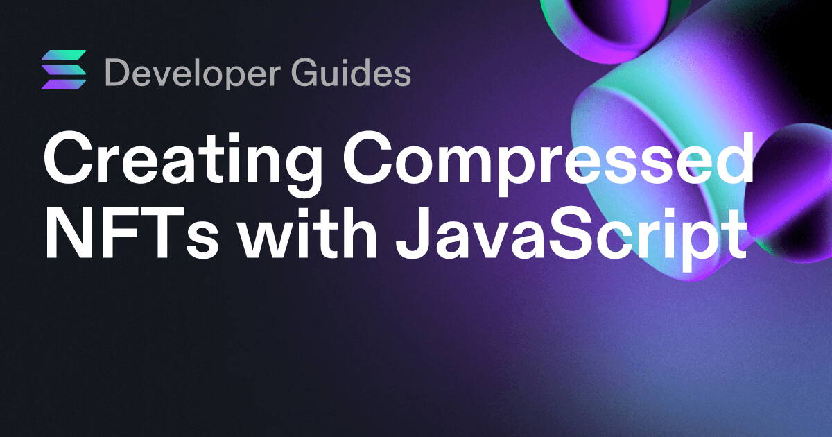 Creating Compressed NFTs with JavaScript